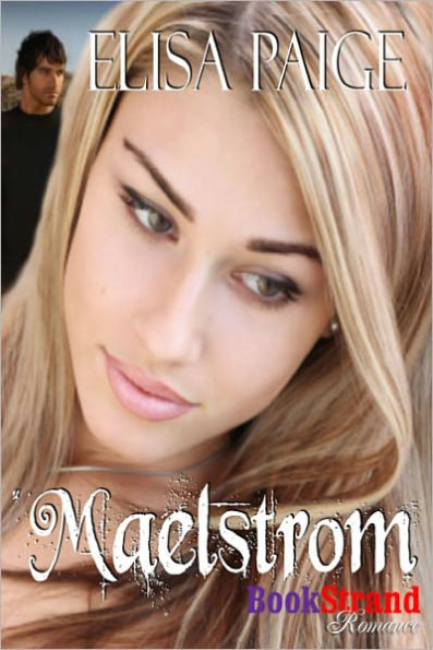 Maelstrom [Prequel to Shadowplay] (BookStrand Publishing Romance)