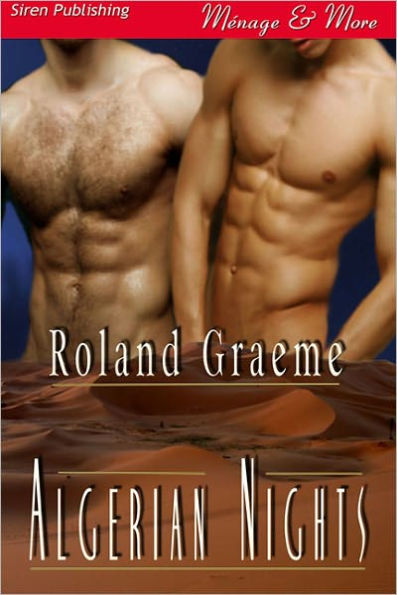 Algerian Nights (Siren Publishing Menage and More ManLove)