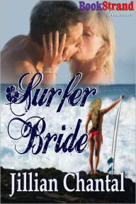 Title: Surfer Bride (BookStrand Publishing Romance), Author: Jillian Chantal
