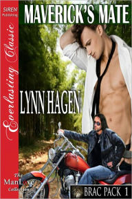 Title: Maverick's Mate [Brac Pack 1] (Siren Publishing Everlasting Classic ManLove), Author: Lynn Hagen