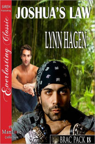 Title: Joshua's Law [Brac Pack 18] (Siren Publishing Everlasting Classic ManLove), Author: Lynn Hagen