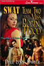 SWAT Team Two and Miss Robin Hood [The Men of Five-0 #2] (Siren Publishing LoveXtreme Forever)
