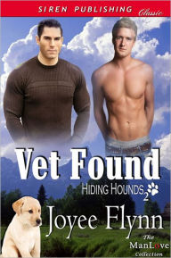 Title: Vet Found [Hiding Hounds 2] (Siren Publishing Classic ManLove), Author: Joyee Flynn