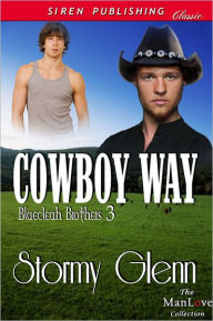 Title: Cowboy Way [Blaecleah Brothers 3] (Siren Publishing Classic ManLove), Author: Stormy Glenn