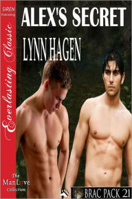 Title: Alex's Secret [Brac Pack 21] (Siren Publishing Everlasting Classic ManLove), Author: Lynn Hagen