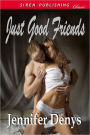 Just Good Friends [Friends and Acquaintances 1] (Siren Publishing Classic)