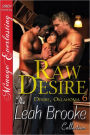Raw Desire [Desire, Oklahoma 6] (Siren Publishing Menage Everlasting)