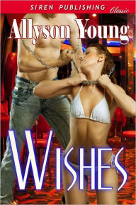 Title: Wishes (Siren Publishing Classic), Author: Allyson Young