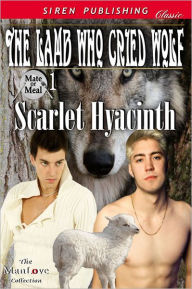 Title: The Lamb Who Cried Wolf [Mate or Meal 1] (Siren Publishing Classic ManLove), Author: Scarlet Hyacinth
