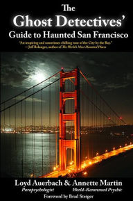 Title: Ghost Detectives' Guide to Haunted San Francisco, Author: Loyd Auerbach