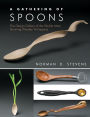 A Gathering of Spoons: The Design Gallery of the World's Most Stunning Wooden Art Spoons