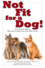 Not Fit for a Dog!: The Truth About Manufactured Dog and Cat Food