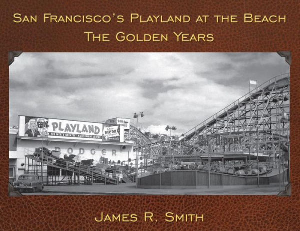 San Francisco's Playland at the Beach: The Golden Years