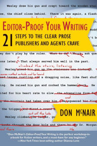 Title: Editor-Proof Your Writing: 21 Steps to the Clear Prose Publishers and Agents Crave, Author: Don McNair