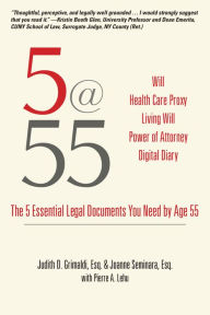 Title: 5@55: The 5 Essential Legal Documents You Need by Age 55, Author: Judith D. Grimaldi Esq.