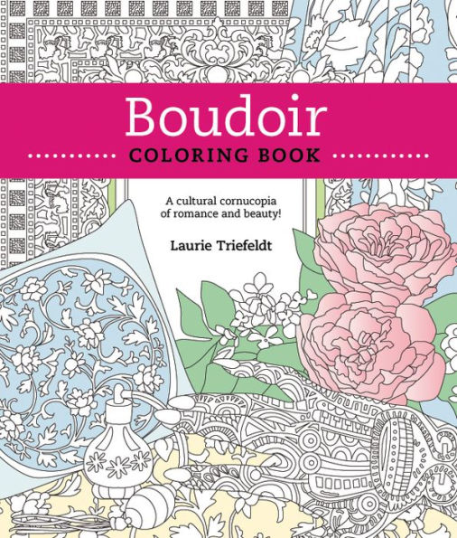 Boudoir Coloring Book: A Cultural Cornucopia of Romance and Beauty