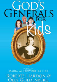 Title: God's Generals for Kids-Volume 4, Maria, Author: Roberts Liardon