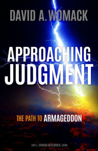 Title: Approaching Judgment: The Path To Armageddon, Author: David A Womack