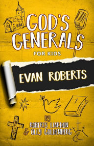 Title: God's Generals for Kids- Volume 5: Evan Roberts, Author: Roberts Liardon