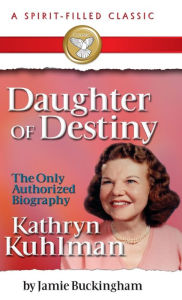 Title: Daughter of Destiny: A Spirit Filled Classic, Author: Jamie Buckingham