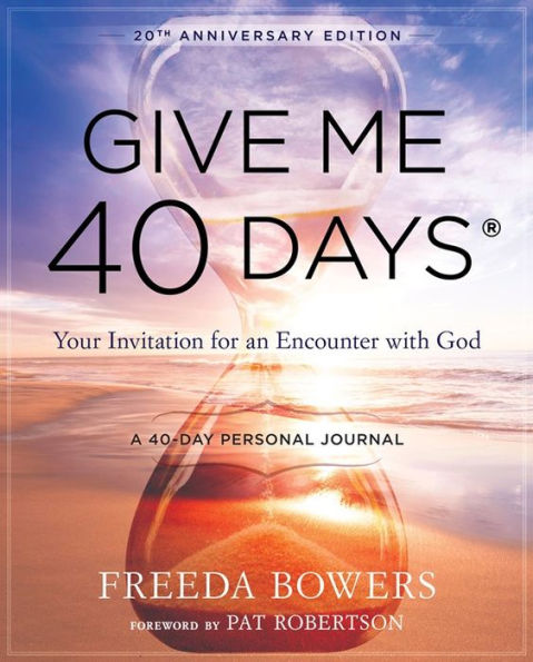 Give Me 40 Days: A Reader's Day Personal Journey-20th Anniversary Edition: Your Invitation For An Encounter With God