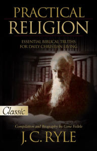 Title: Practical Religion: Essential Biblical Truths for Daily Christian Living, Author: J. C. Ryle