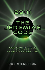 Title: 29:11 The Jeremiah Code: Gods Incredible 