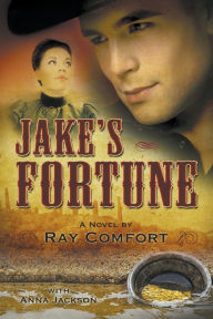 Title: Jake's Fortune: Historical Fiction At It's Best, Author: Ray Comfort