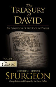 Rapidshare free ebooks downloads The Treasury of David: An Exposition of the Book of Psalms Volume 2 Psalms 18-27 by Charles H Spurgeon 9781610369923 in English