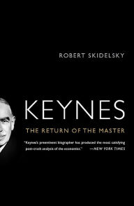 Title: Keynes: The Return of the Master, Author: Robert Skidelsky