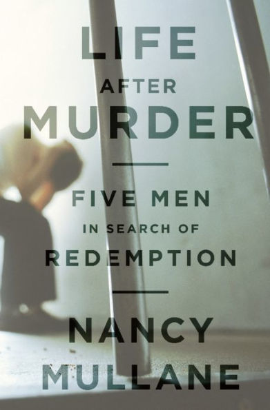 Life after Murder: Five Men in Search of Redemption