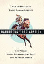 Daughters of the Declaration: How Women Social Entrepreneurs Built the American Dream