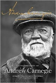 Title: The Autobiography of Andrew Carnegie, Author: Andrew Carnegie