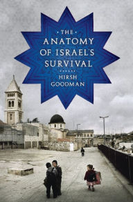 Title: The Anatomy of Israel's Survival, Author: Hirsh Goodman