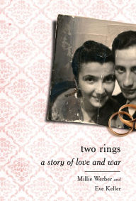 Title: Two Rings: A Story of Love and War, Author: Millie Werber