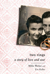 Title: Two Rings: A Story of Love and War, Author: Millie Werber