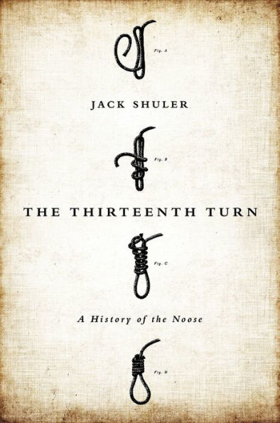 the Thirteenth Turn: A History of Noose