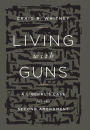 Living with Guns: A Liberal's Case for the Second Amendment