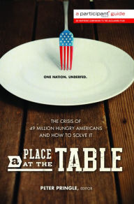 Title: A Place at the Table: The Crisis of 49 Million Hungry Americans and How to Solve It, Author: Participant