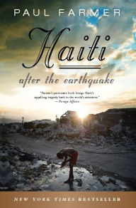 Title: Haiti After the Earthquake, Author: Paul Farmer