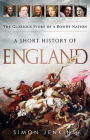 A Short History of England: The Glorious Story of a Rowdy Nation