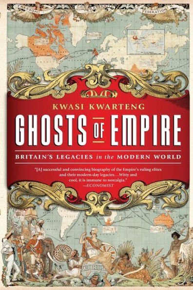 Ghosts of Empire: Britain's Legacies the Modern World