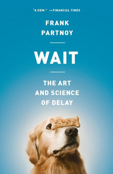 Wait: The Art and Science of Delay