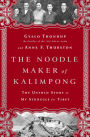 The Noodle Maker of Kalimpong: The Untold Story of My Struggle for Tibet