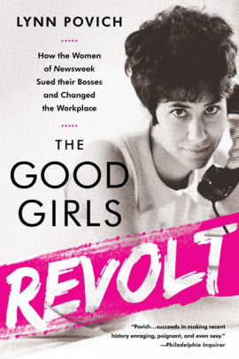 The Good Girls Revolt How The Women Of Newsweek Sued