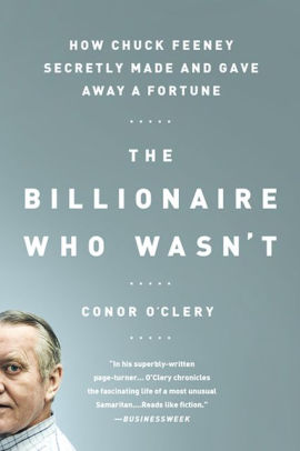 The Billionaire Who Wasnt How Chuck Feeney Secretly Made and Gave Away a Fortune