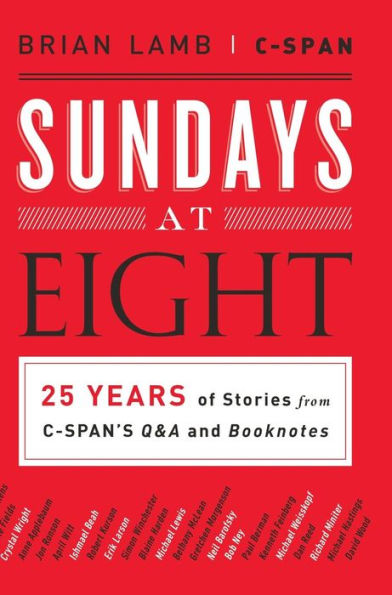 Sundays at Eight: 25 Years of Stories from C-SPAN'S Q&A and Booknotes