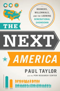 Ebooks free google downloads The Next America: Boomers, Millennials, and the Looming Generational Showdown PDF by Paul Taylor, Pew Research Pew Research Center (English Edition) 9781610393508