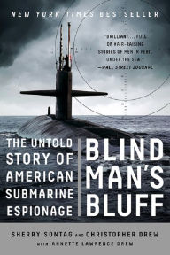 Title: Blind Man's Bluff: The Untold Story of American Submarine Espionage, Author: Sherry Sontag