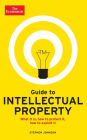 Guide to Intellectual Property: What it is, How to Protect it, How to Exploit it